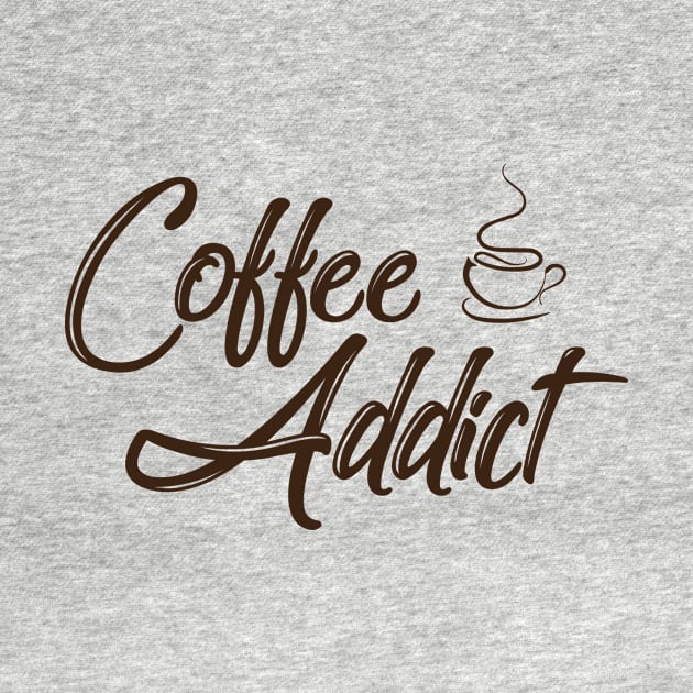 Coffee Addict - Funny Coffee Lover by xoclothes